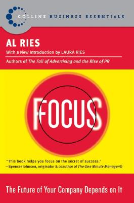 Focus: The Future of Your Company Depends on It By Al Ries Cover Image