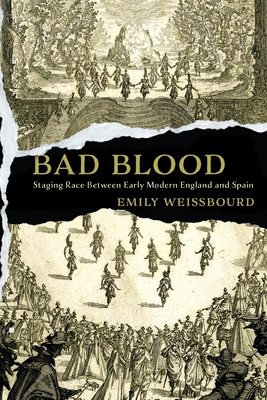Bad Blood: Staging Race Between Early Modern England and Spain Cover Image