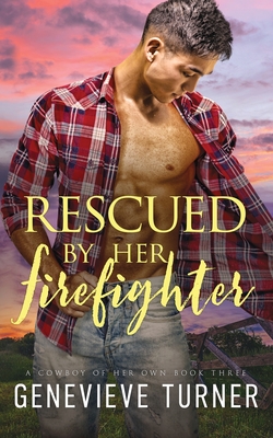 Rescued by Her Firefighter By Genevieve Turner Cover Image