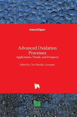 Advanced Oxidation Processes: Applications, Trends, and Prospects By Ciro Bustillo-LeCompte (Editor) Cover Image