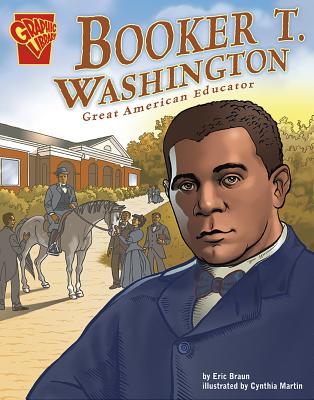Booker T. Washington: Great American Educator (Graphic Biographies)