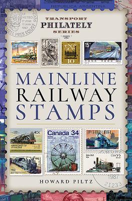 Mainline Railway Stamps: A Collector's Guide (Transport Philately) By Howard Piltz Cover Image