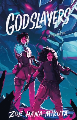 Godslayers (Gearbreakers #2) By Zoe Hana Mikuta Cover Image