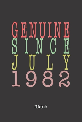 Genuine Since July 1982: Notebook By Genuine Gifts Publishing Cover Image