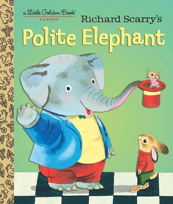 Richard Scarry's Polite Elephant (Little Golden Book) Cover Image