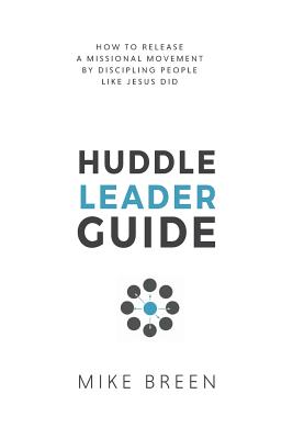 Huddle Leader Guide, 2nd Edition By Mike Breen Cover Image
