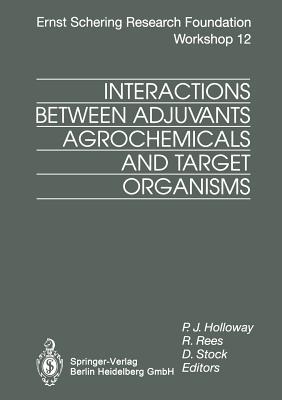 Interactions Between Adjuvants, Agrochemicals and Target Organisms (Ernst Schering Foundation Symposium Proceedings #12)