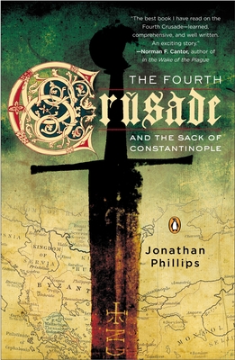 The Fourth Crusade and the Sack of Constantinople By Jonathan Phillips Cover Image
