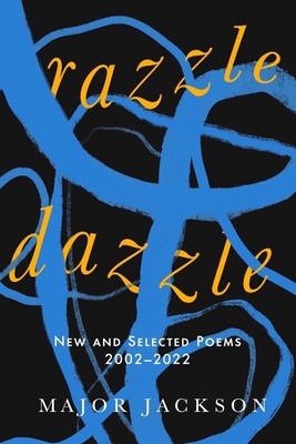 Razzle Dazzle: New and Selected Poems 2002-2022 Cover Image