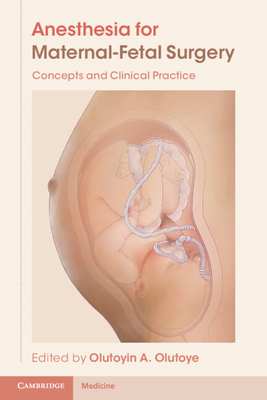Anesthesia for Maternal-Fetal Surgery: Concepts and Clinical Practice Cover Image