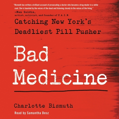 Bad Medicine: Catching New York's Deadliest Pill Pusher Cover Image