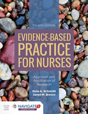 Evidence-Based Practice for Nurses: Appraisal and Application of Research: Appraisal and Application of Research By Nola A. Schmidt, Janet M. Brown Cover Image