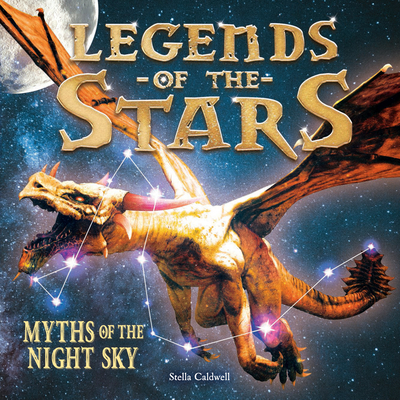 Legends of the Stars: Myths of the Night Sky Cover Image