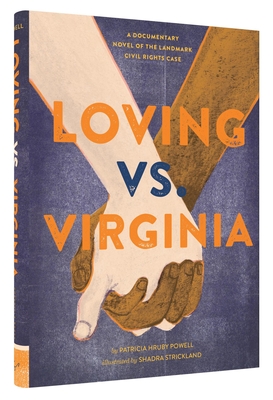 Loving vs. Virginia: A Documentary Novel of the Landmark Civil Rights Case (Books about Love for Kids, Civil Rights History Book) Cover Image