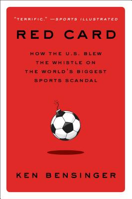 Red Card: How the U.S. Blew the Whistle on the World's Biggest Sports Scandal Cover Image