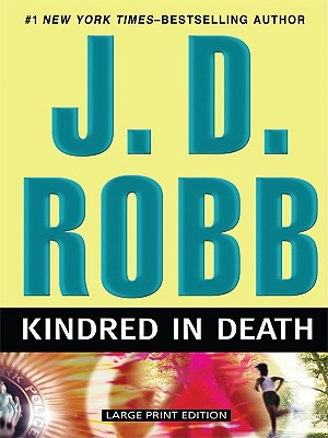 Kindred in Death (Thorndike Paperback Bestsellers) By J. D. Robb Cover Image