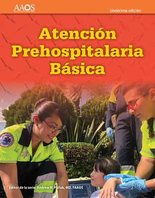 EMT Spanish: Atención Prehospitalaria Basica, Undécima Edición: Atención Prehospitalaria Basica, Undécima Edición By Aaos, David Page Cover Image