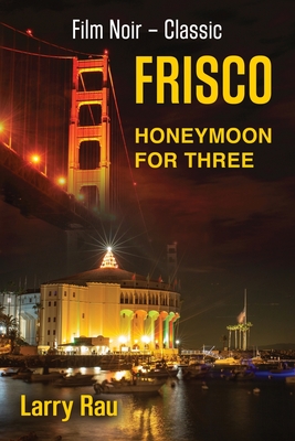 FRISCO Honeymoon For Three: The Dead Fisherman By Larry Rau Cover Image