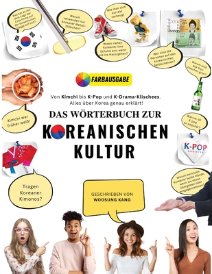 Das Wörterbuch zur Koreanischen Kultur: Von Kimchi bis K-Pop und K-Drama-Klischees. Alles über Korea genau erklärt! Cover Image