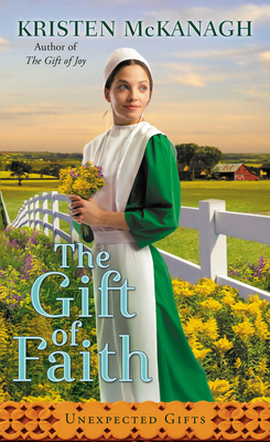 The Gift of Faith (Unexpected Gifts #3) By Kristen McKanagh Cover Image