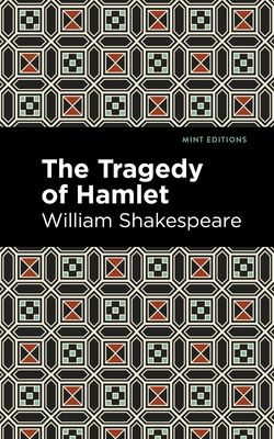 The Tragedy of Hamlet By William Shakespeare, Mint Editions (Contribution by) Cover Image