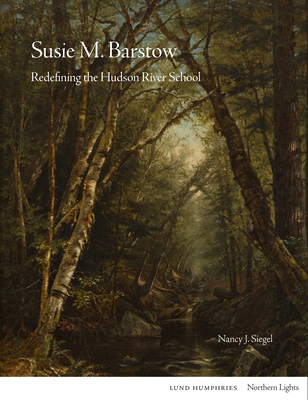 Susie M Barstow: Redefining the Hudson River School (Northern Lights) Cover Image