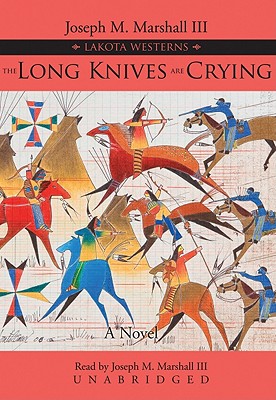 The Long Knives Are Crying (Lakota Westerns (Blackstone Audio)) Cover Image