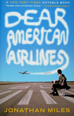 Dear American Airlines: A Novel By Jonathan Miles Cover Image