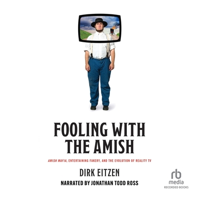 Fooling with the Amish: Amish Mafia, Entertaining Fakery, and the Evolution of Reality TV Cover Image