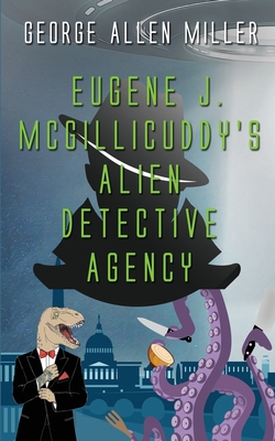 Eugene J. McGillicuddy's Alien Detective Agency Cover Image