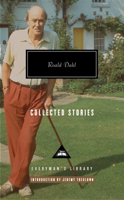 Collected Stories of Roald Dahl: Introduction by Jeremy Treglown (Everyman's Library Contemporary Classics Series)