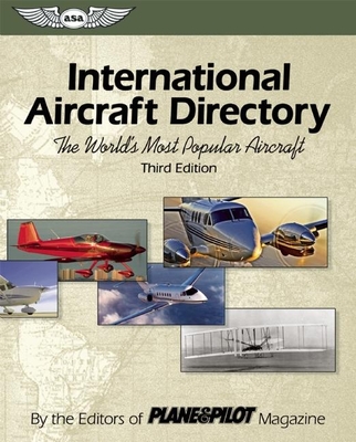 International Aircraft Directory: The World's Most Popular Aircraft By The Editors of Plane & Pilot Magazine Cover Image