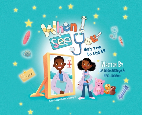 When I See You By Mide Adeleye, Bria Jackson, Whimsical Designs Cj (Illustrator) Cover Image