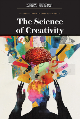 The Science of Creativity By Scientific American Editors (Editor) Cover Image