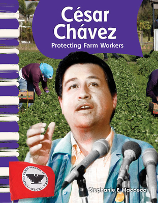 César Chávez: Protecting Farm Workers (Social Studies: Informational Text) Cover Image