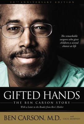 Gifted Hands 20th Anniversary Edition: The Ben Carson Story By Ben Carson, Cecil Murphey (With) Cover Image