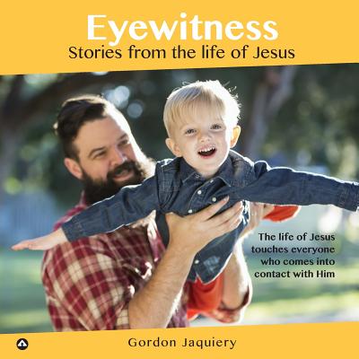 Eyewitness: Stories from the life of Jesus Cover Image