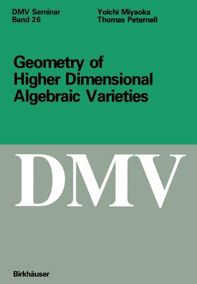Geometry of Higher Dimensional Algebraic Varieties (Oberwolfach Seminars #26)
