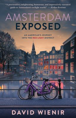 Amsterdam Exposed: An American's Journey Into the Red Light District Cover Image
