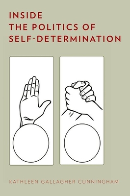 Inside the Politics of Self-Determination By Kathleen Gallagher Cunningham Cover Image