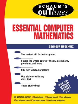 Schaum's Outline of Essential Computer Mathematics (Schaum's Outlines) By Seymour Lipschutz Cover Image