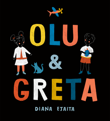 Olu and Greta By Diana Ejaita, Diana Ejaita (Illustrator) Cover Image
