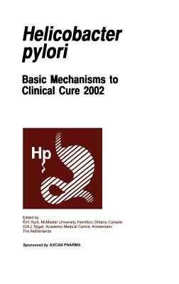 Helicobactor Pylori: Basic Mechanisms to Clinical Cure 2002 (Helicobacter Pylori: Basic Mechanisms to Clinical Cure) Cover Image