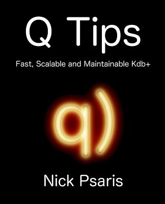 Q Tips: Fast, Scalable and Maintainable Kdb+ Cover Image