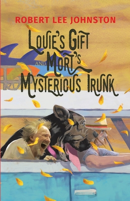 Louie's Gift and Mort's Mysterious Trunk Cover Image