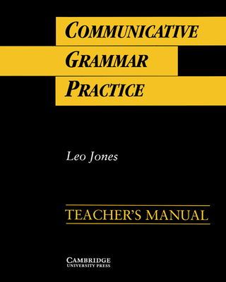 Communicative Grammar Practice Teacher's Manual: Activities for