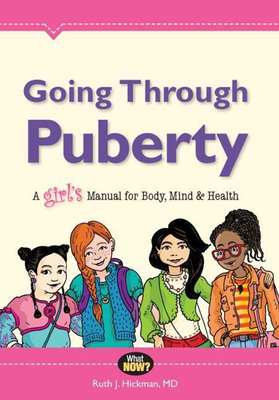 Going Through Puberty: A Girl's Manual for Body, Mind & Health (What Now?) Cover Image
