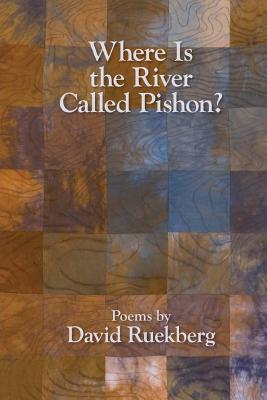 Where Is the River Called Pishon? By David Ruekberg Cover Image