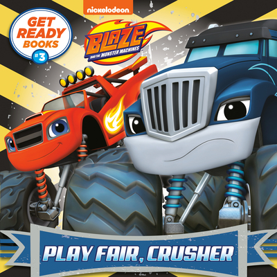 Get Ready Books #3: Play Fair, Crusher (Blaze and the Monster Machines) (Pictureback(R)) Cover Image