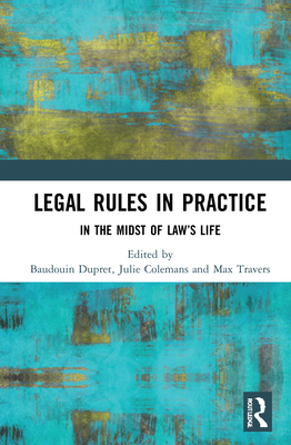 Legal Rules in Practice: In the Midst of Law's Life Cover Image